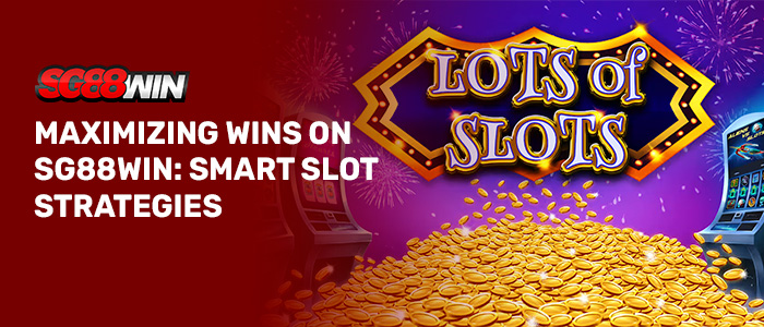 sgwin88 online slots smart strategies